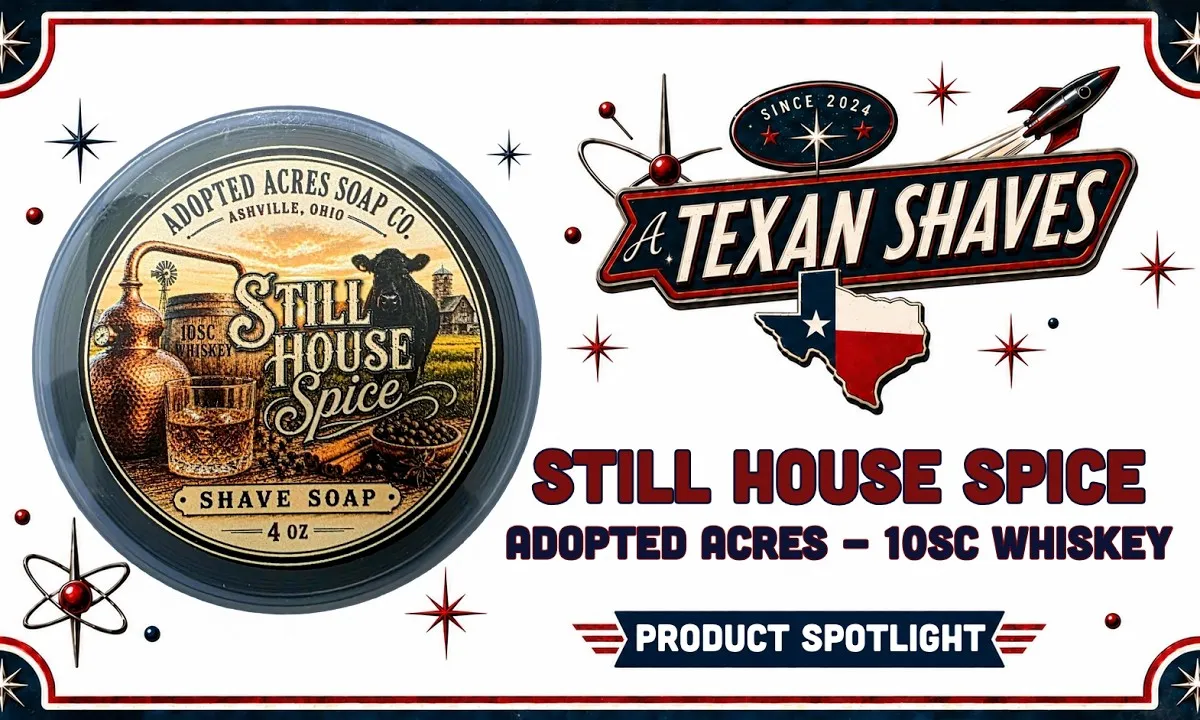 Video thumbnail for A Texan Shaves' look at Adopted Acres x Tennessee Whiskey Shaving's Still House Spice.