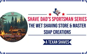 A Texan Shaves thumbnail for Product Spotlight - Shave Dad's SPORTSMAN SERIES The Wet Shaving Store x Master Soap Creations