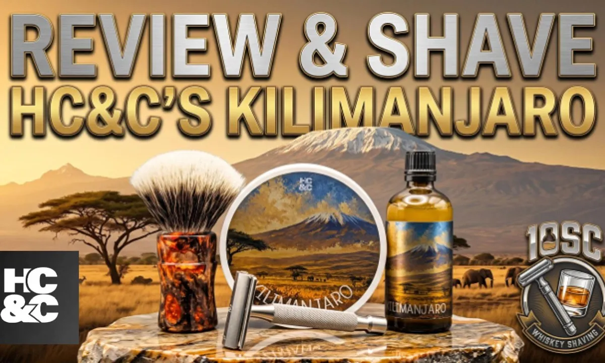 Wes from 10SC Whiskey Shaving reviewing HC&C Kilimanjaro shave soap with the Maxwell June DE razor