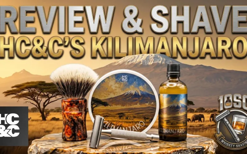 Wes from 10SC Whiskey Shaving reviewing HC&C Kilimanjaro shave soap with the Maxwell June DE razor