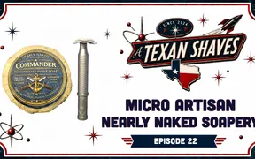 YouTube thumbnail for A Texan Shaves Micro Artisan Episode 22, featuring Nearly Naked Soapery Commander shaving soap.