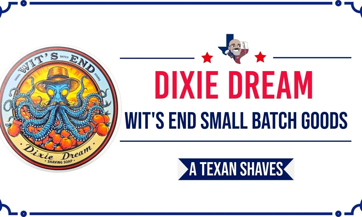 A Texan Shaves video thumbnail for the Wit's End Small Batch Goods Dixie Dream soap and splash review