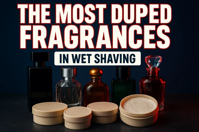 A dramatic flat lay of unlabeled luxury fragrance bottles standing behind a row of shaving soap tubs on dark slate, headline THE MOST DUPED FRAGRANCES in huge white block letters with a red drop shadow and IN WET SHAVING beneath it