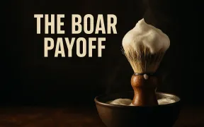 A boar bristle shaving brush standing in warm light with lather clinging to its knot, under the headline The Boar Payoff